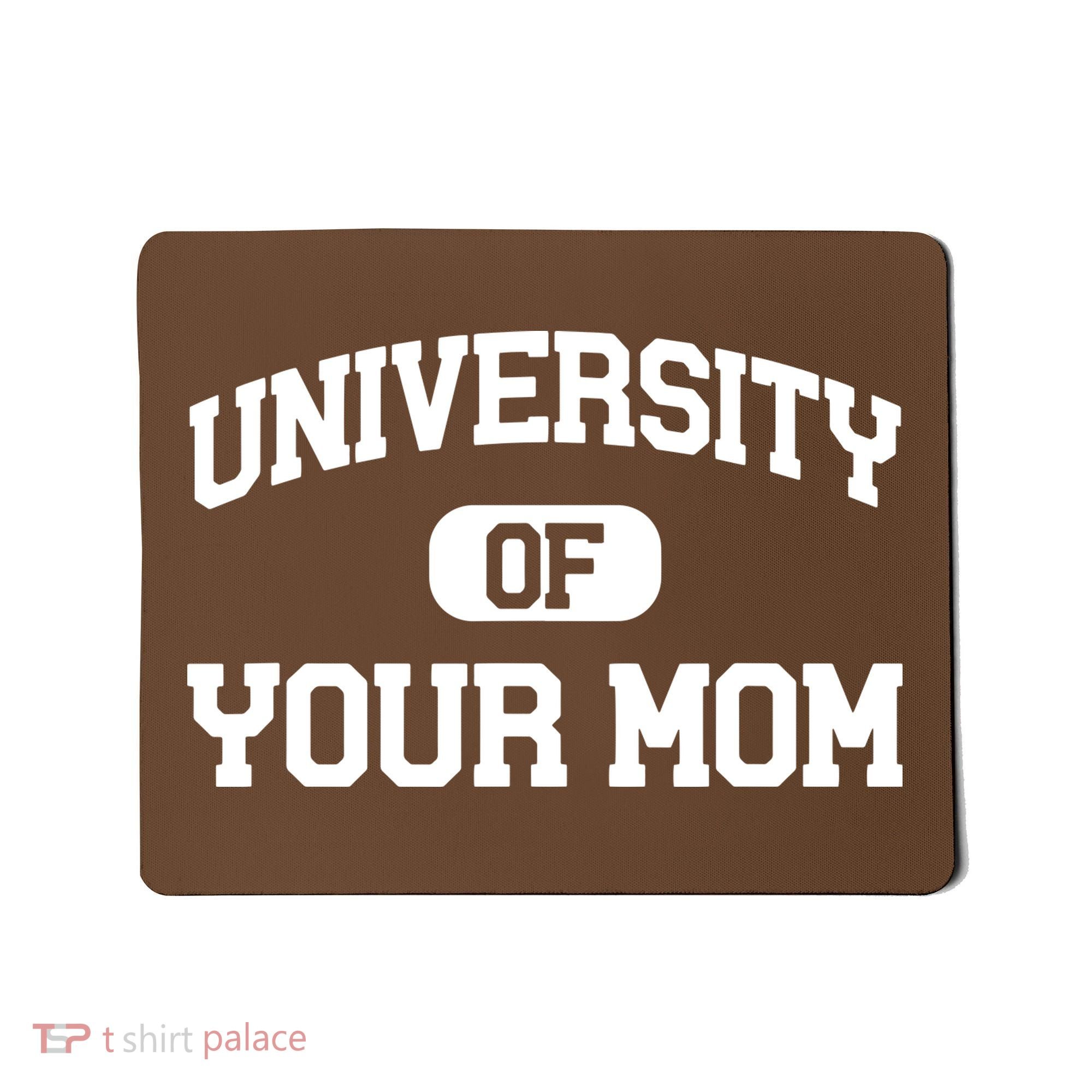 University Of Your Mom Mousepad
