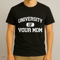 University Of Your Mom T-Shirt thumb 3