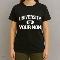 University Of Your Mom T-Shirt thumb 4