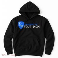 University Of Your Mom  Hoodie thumb 0