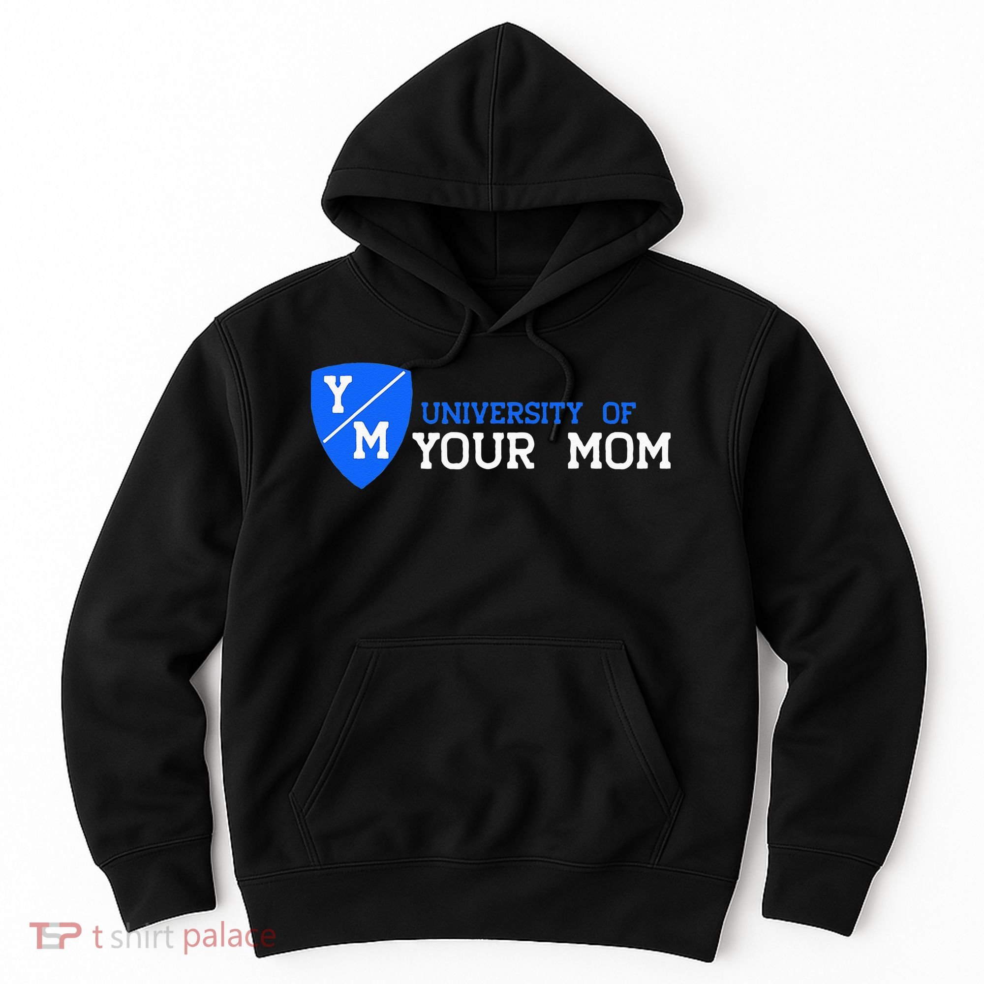 University Of Your Mom  Hoodie