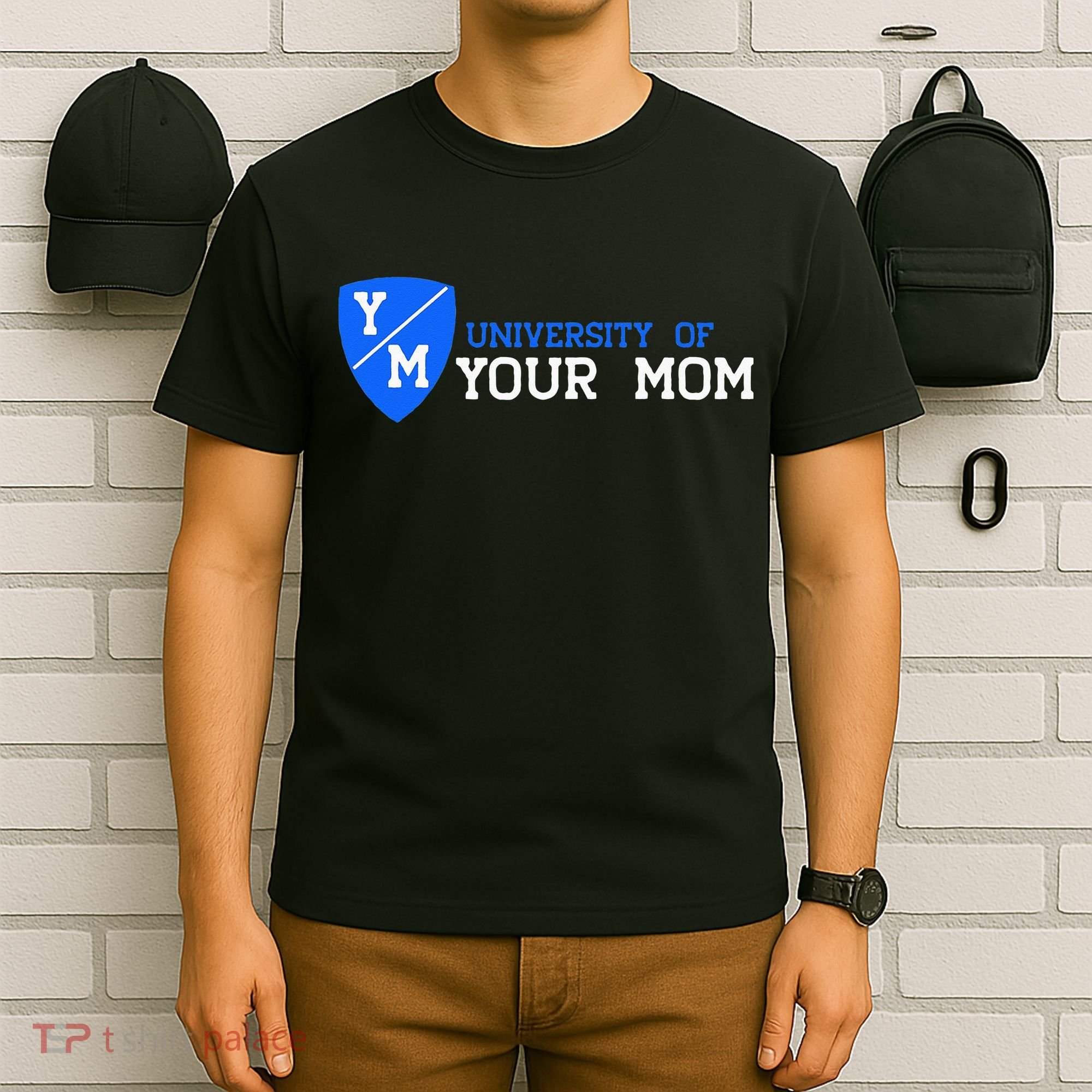 University Of Your Mom  T-Shirt