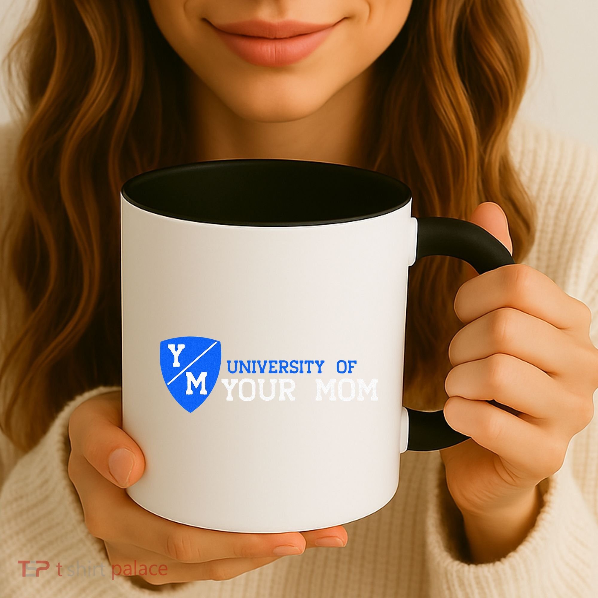 University Of Your Mom  Coffee Mug