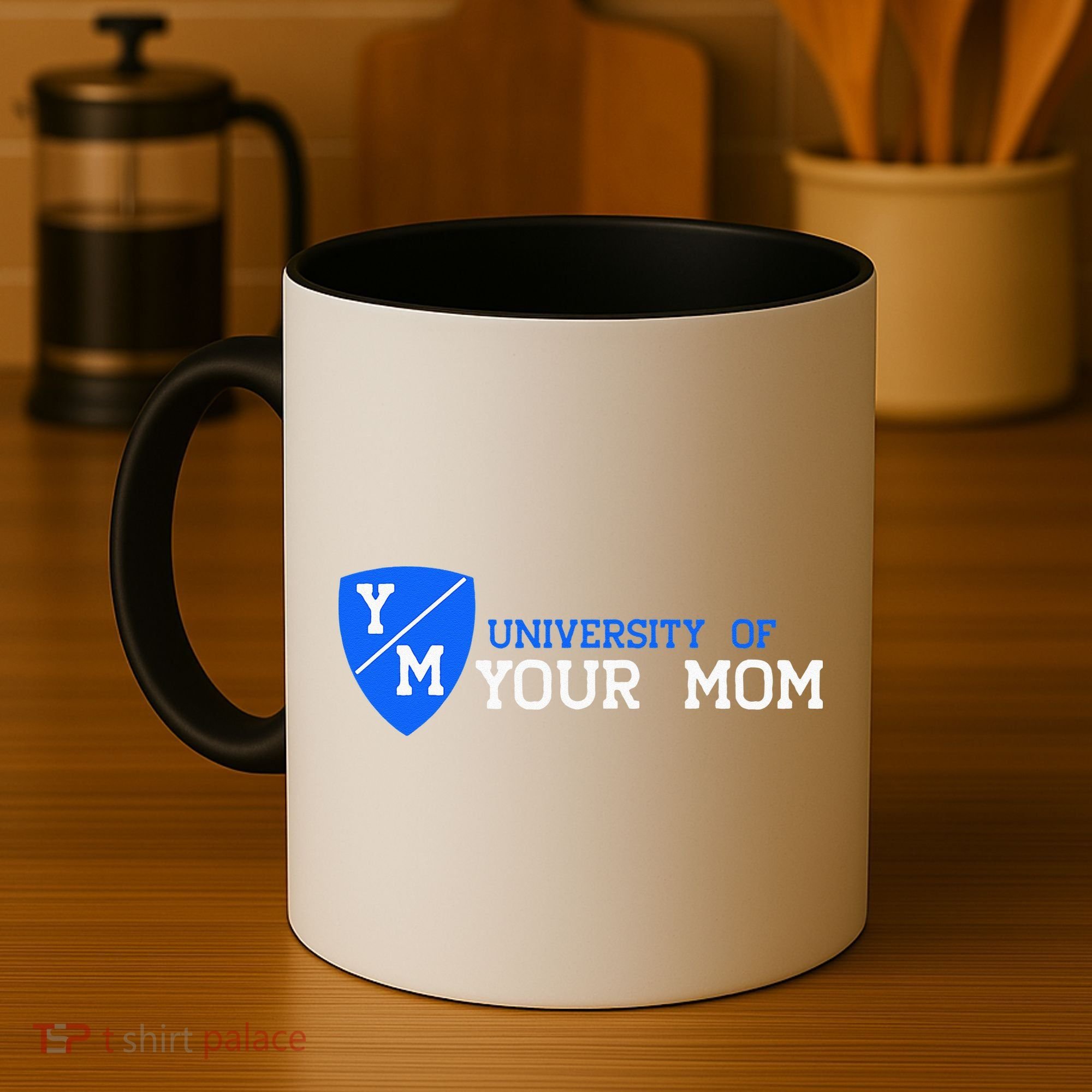 University Of Your Mom  Coffee Mug