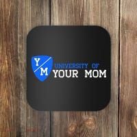 University Of Your Mom  Coaster thumb 0