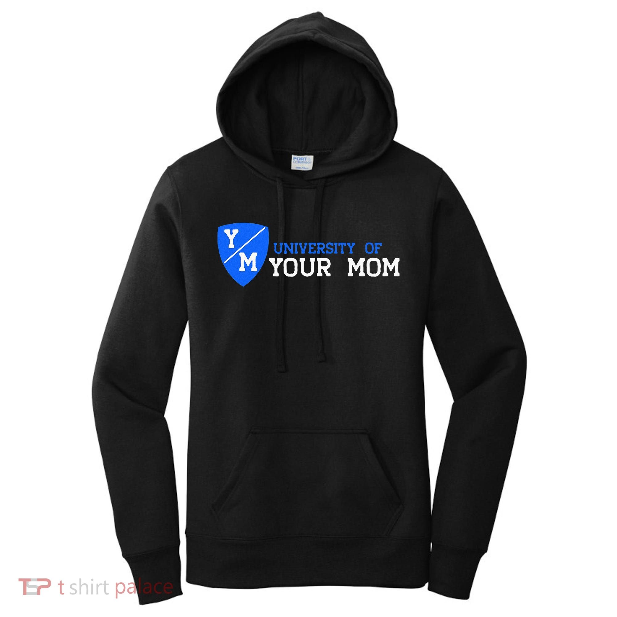 University Of Your Mom  Women's Hoodie