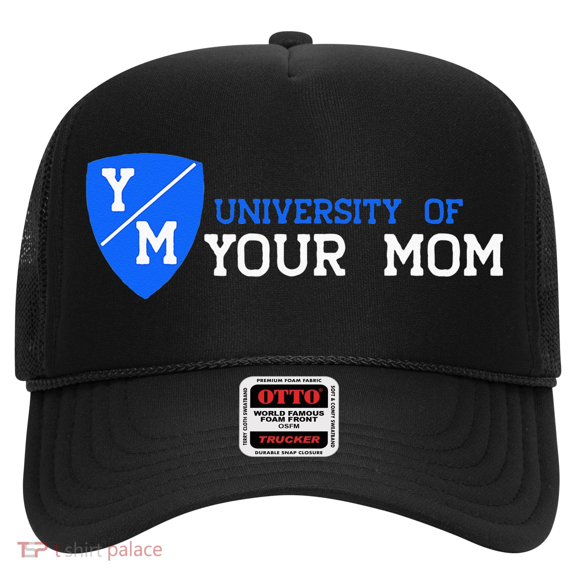 University Of Your Mom  Hat