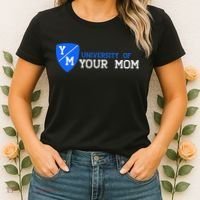 University Of Your Mom  Women's T-Shirt thumb 2