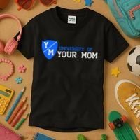 University Of Your Mom  Kids T-Shirt thumb 3