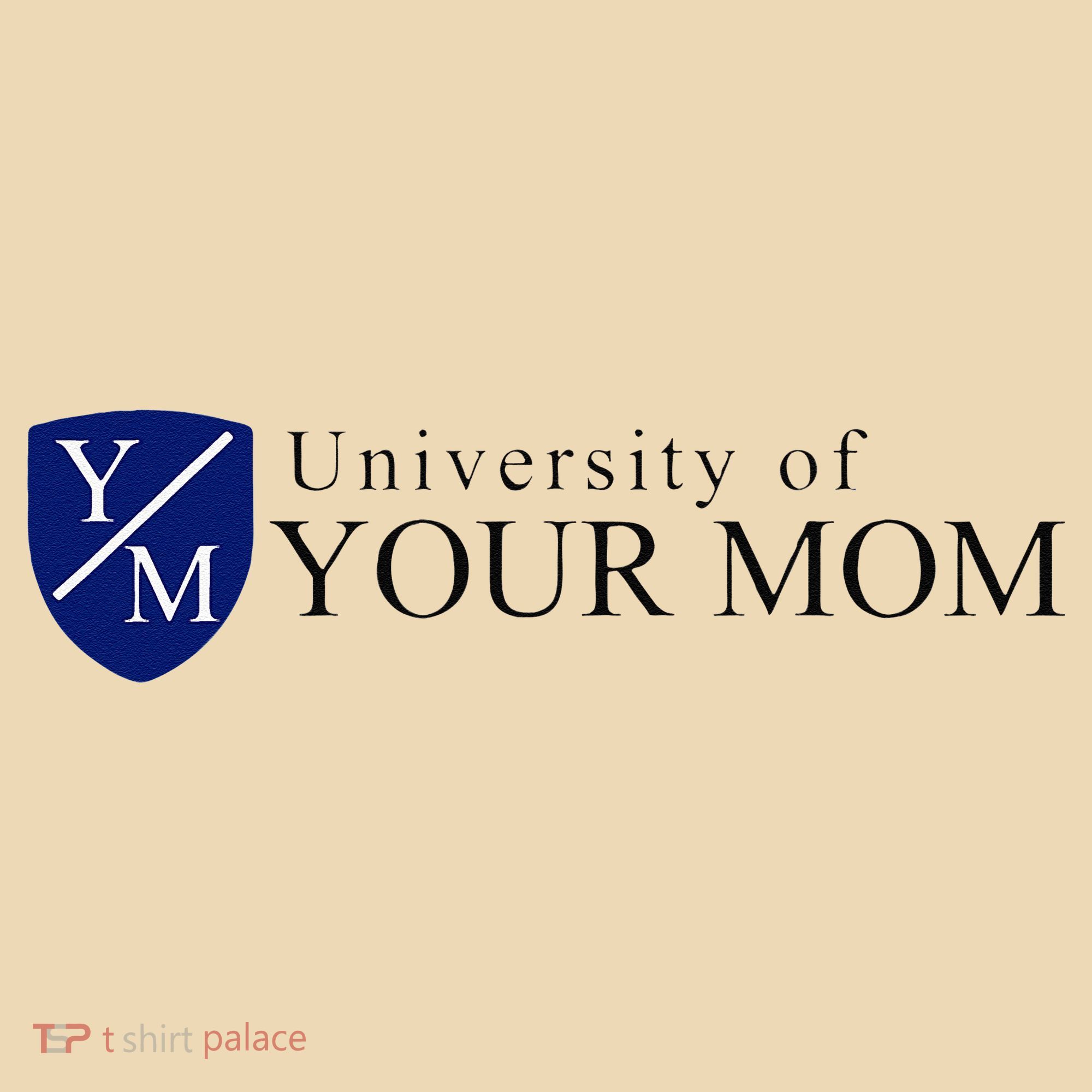 University Of Your Mom Tote Bag