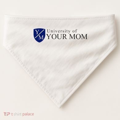 University Of Your Mom USA-Made Doggie Bandana