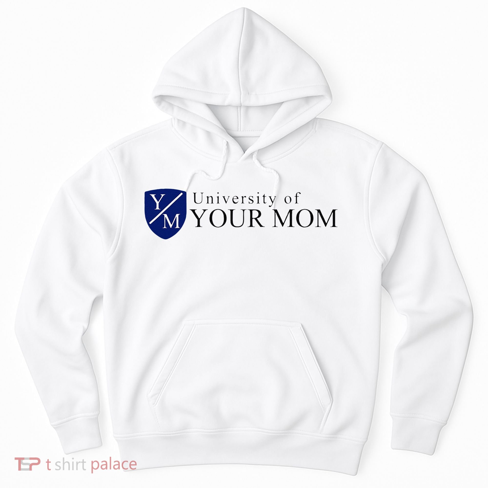 University Of Your Mom Hoodie