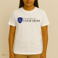 University Of Your Mom T-Shirt thumb 4