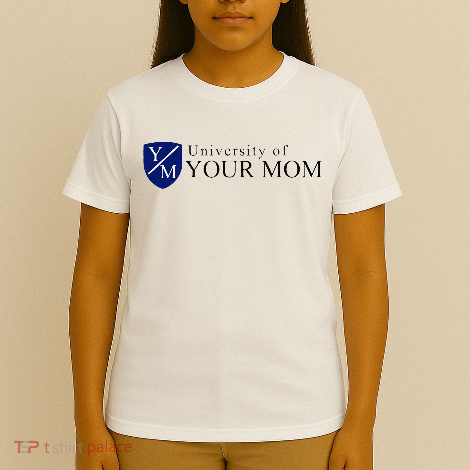 University Of Your Mom T-Shirt