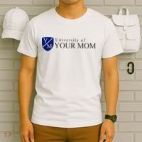 University Of Your Mom T-Shirt thumb 6