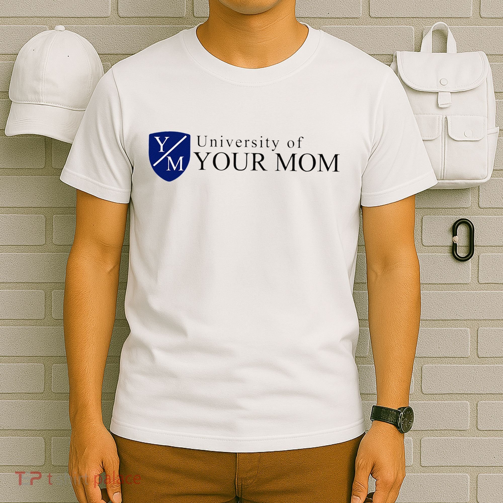 University Of Your Mom T-Shirt