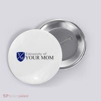 University Of Your Mom Button thumb 0