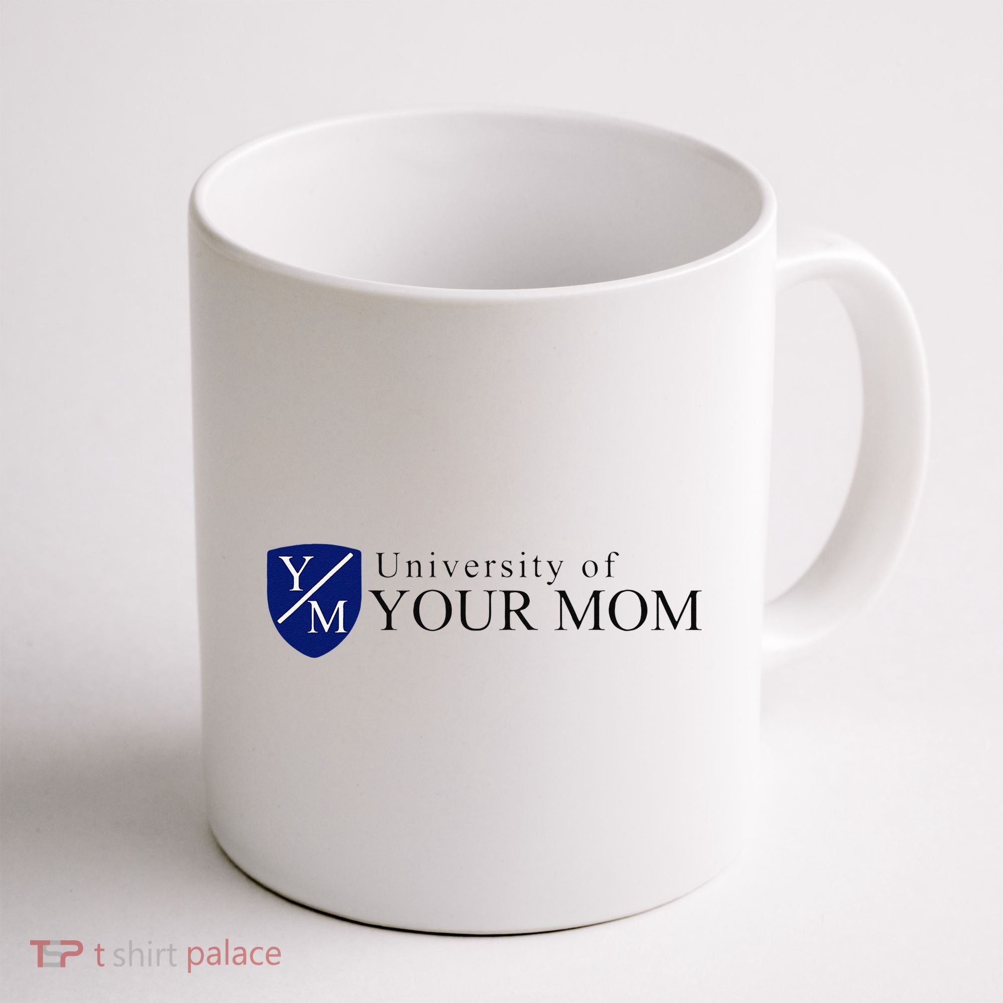 University Of Your Mom Coffee Mug