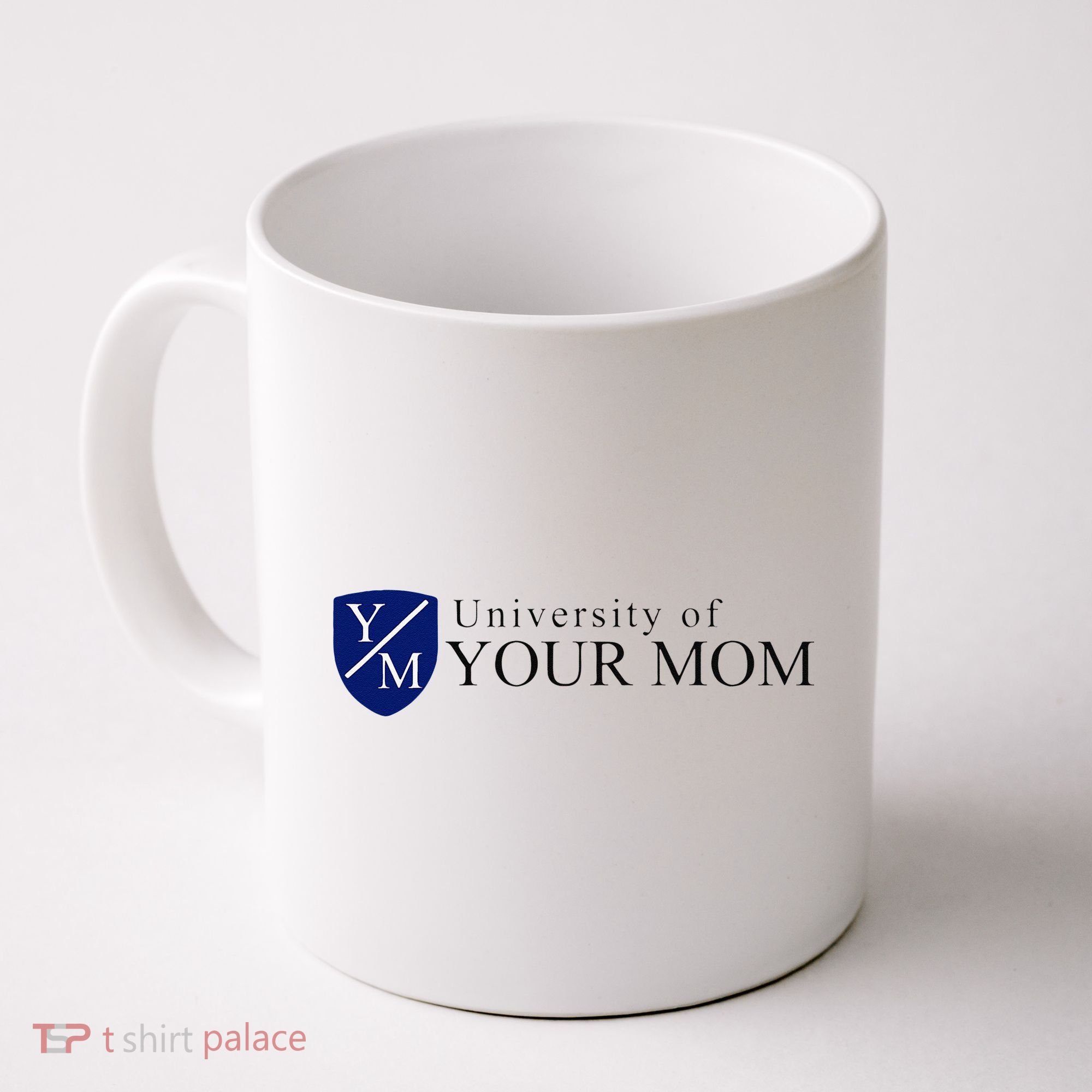 University Of Your Mom Coffee Mug