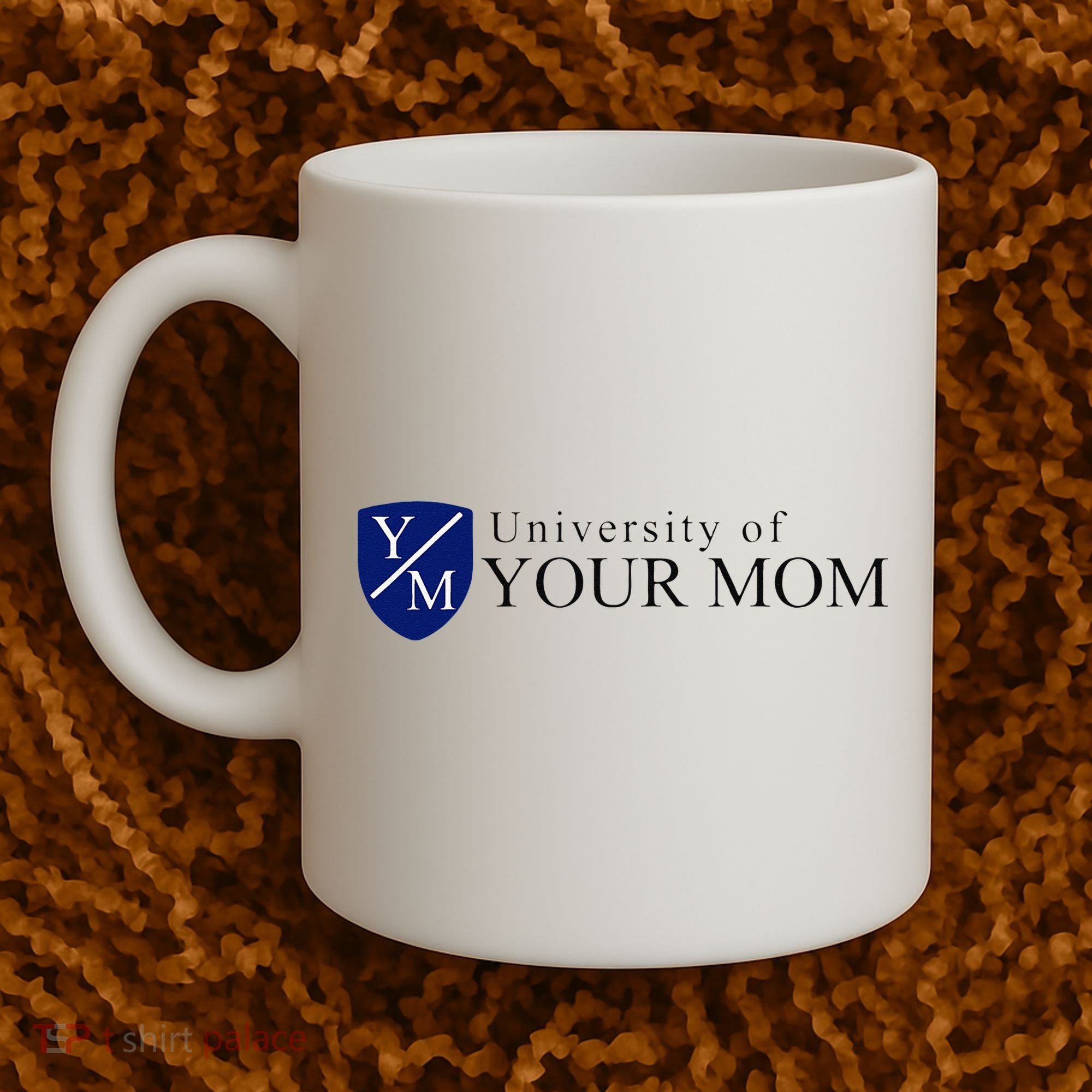University Of Your Mom Coffee Mug