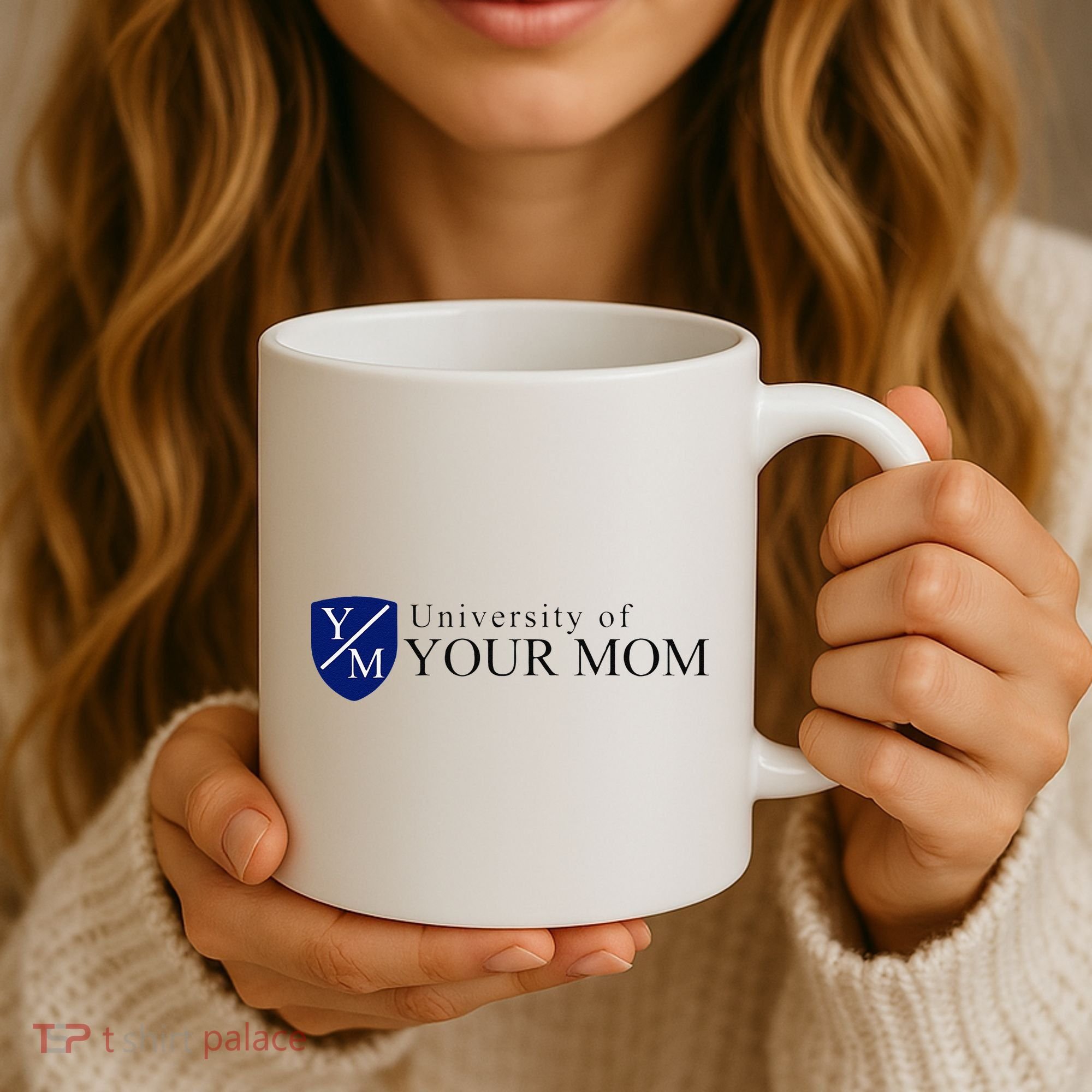 University Of Your Mom Coffee Mug
