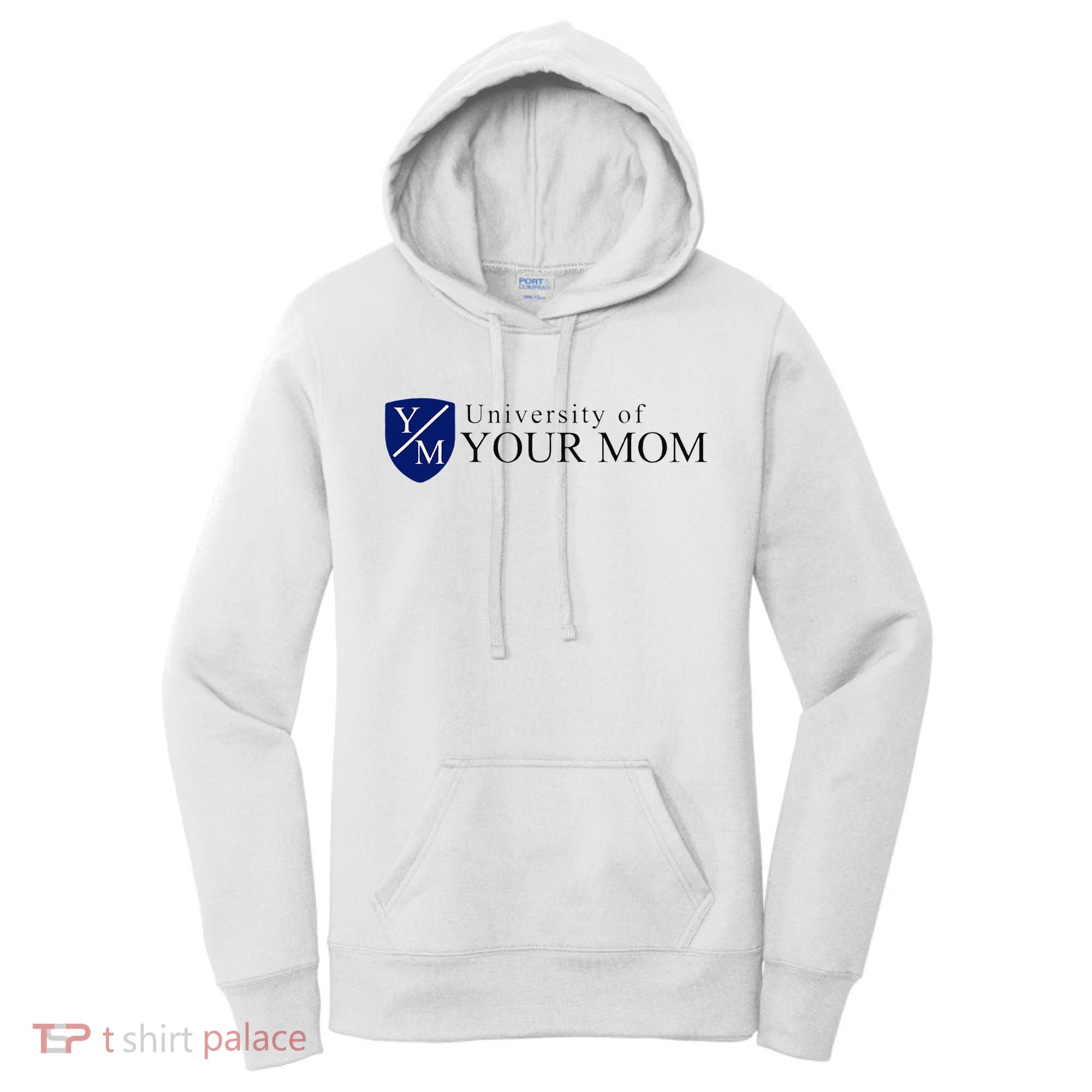 University Of Your Mom Women's Hoodie