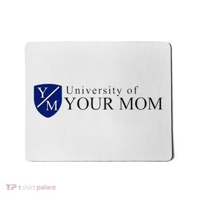 University Of Your Mom Mousepad
