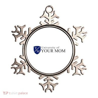University Of Your Mom Ornament