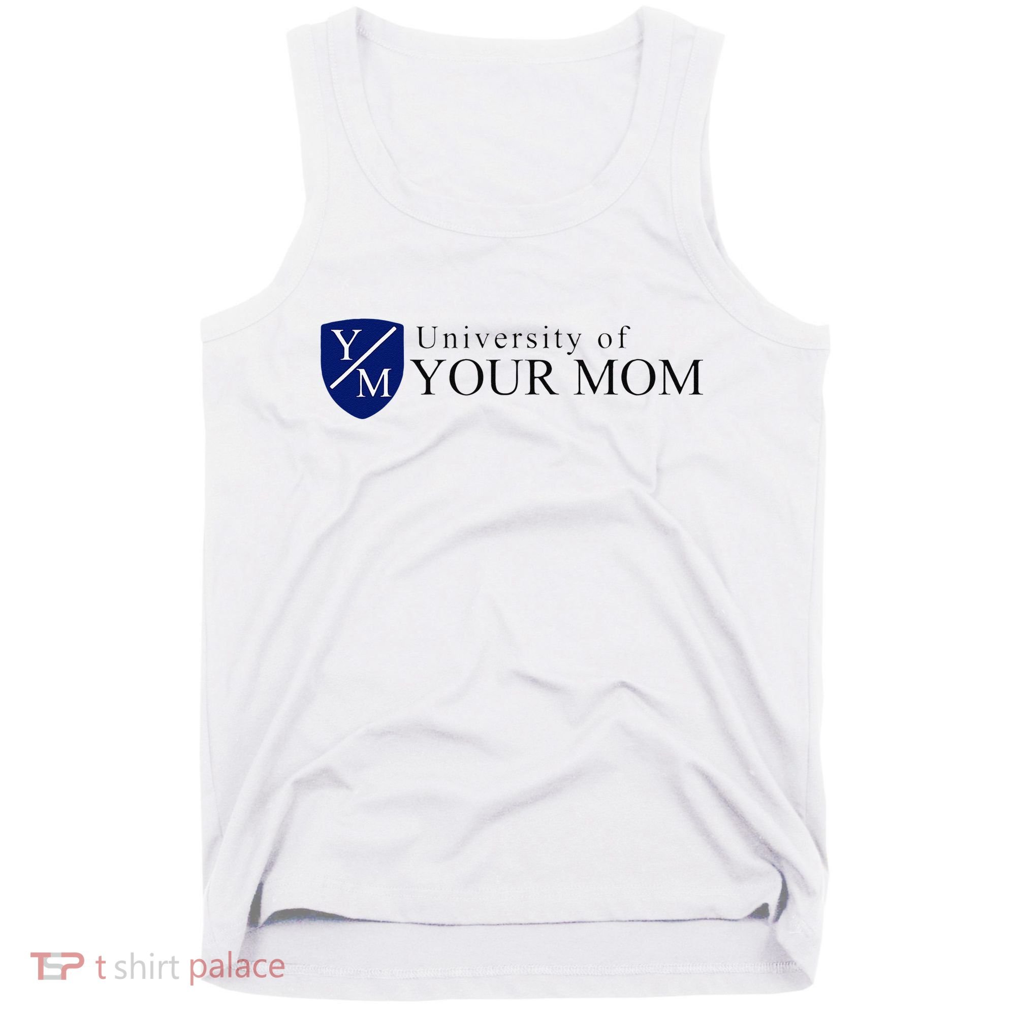 University Of Your Mom Tank Top