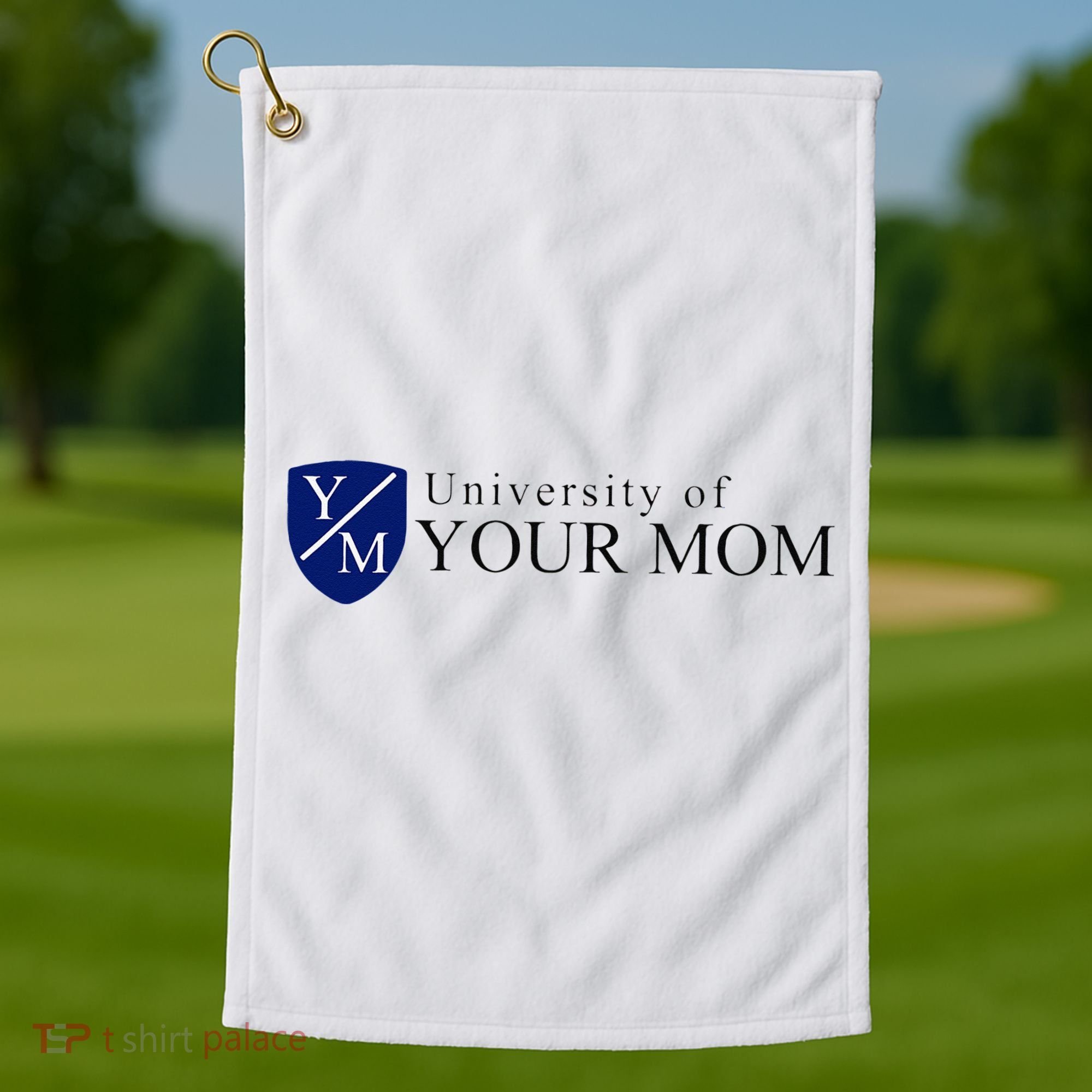 University Of Your Mom Golf Towel
