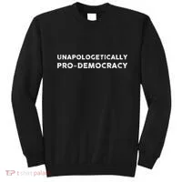 Unapologetically Pro Democracy Sweatshirt thumb 0