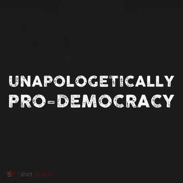 Unapologetically Pro Democracy Coaster