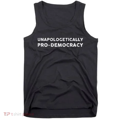Unapologetically Pro Democracy Tank Top