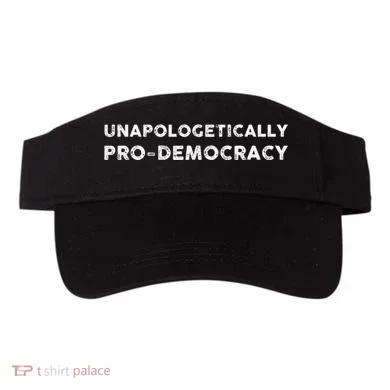 Unapologetically Pro Democracy Visor