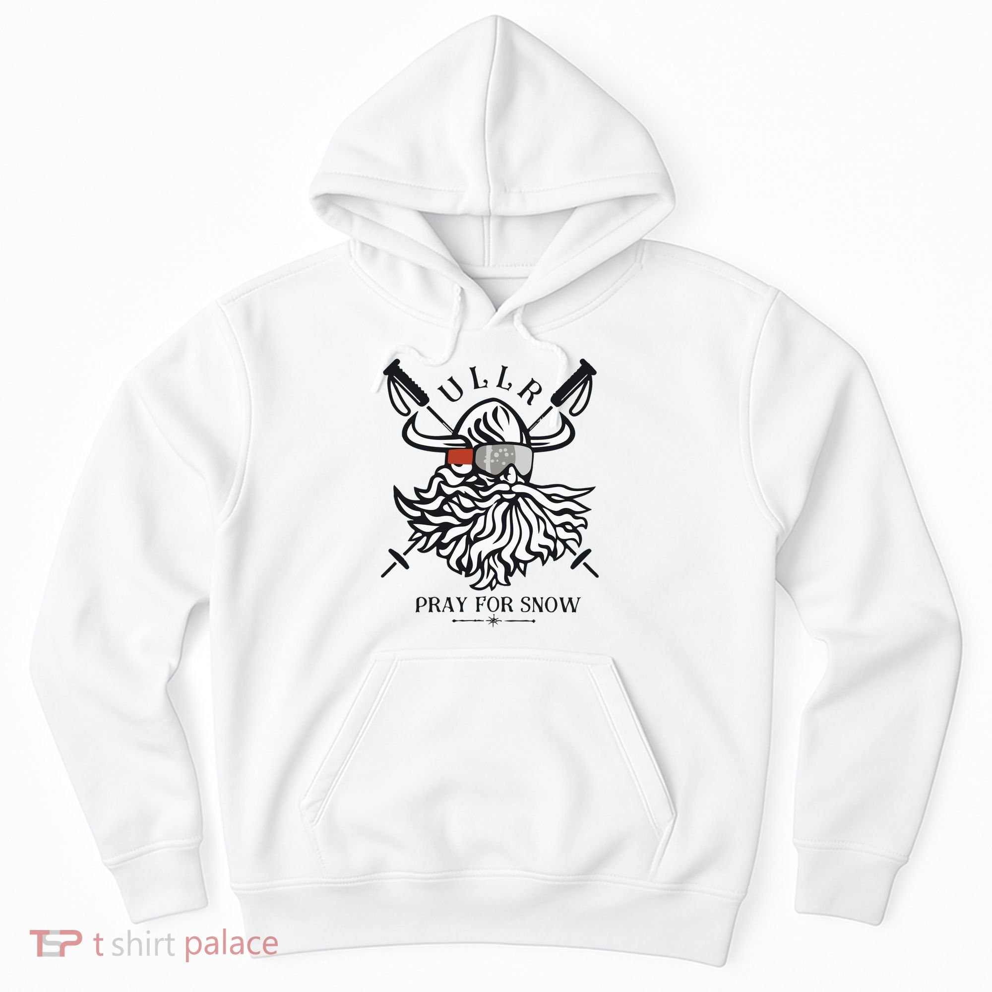 Ullr Pray For Snow Winter Is Coming Bring On The Snow Hoodie