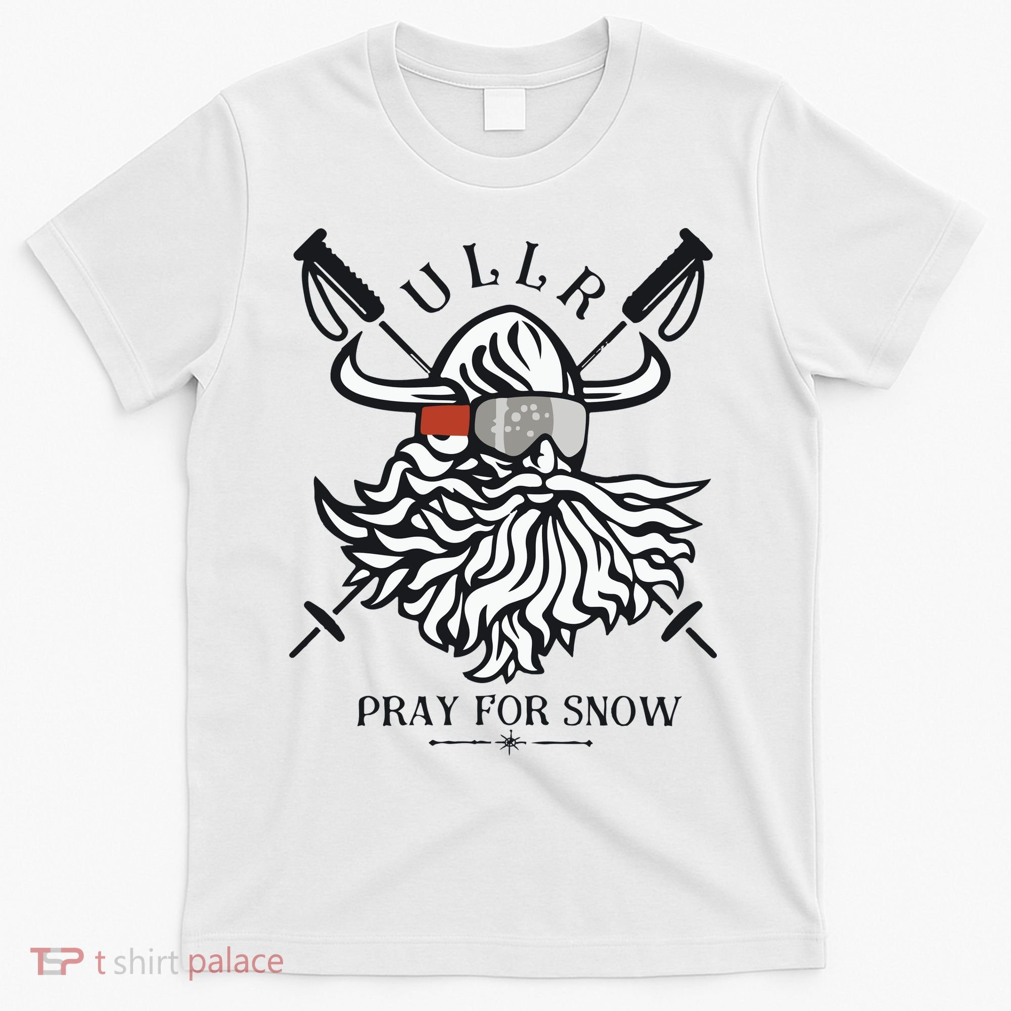 Ullr Pray For Snow Winter Is Coming Bring On The Snow T-Shirt