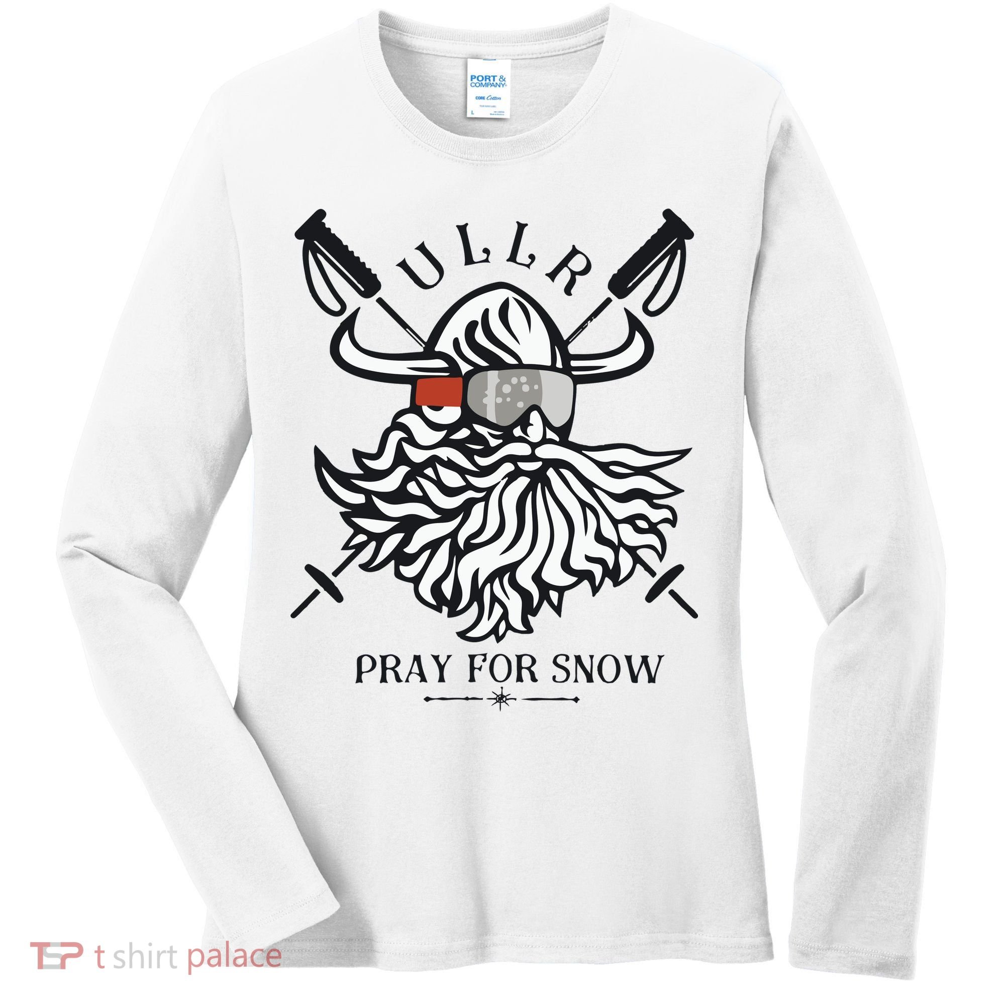 Ullr Pray For Snow Winter Is Coming Bring On The Snow Women's Long Sleeve Shirt