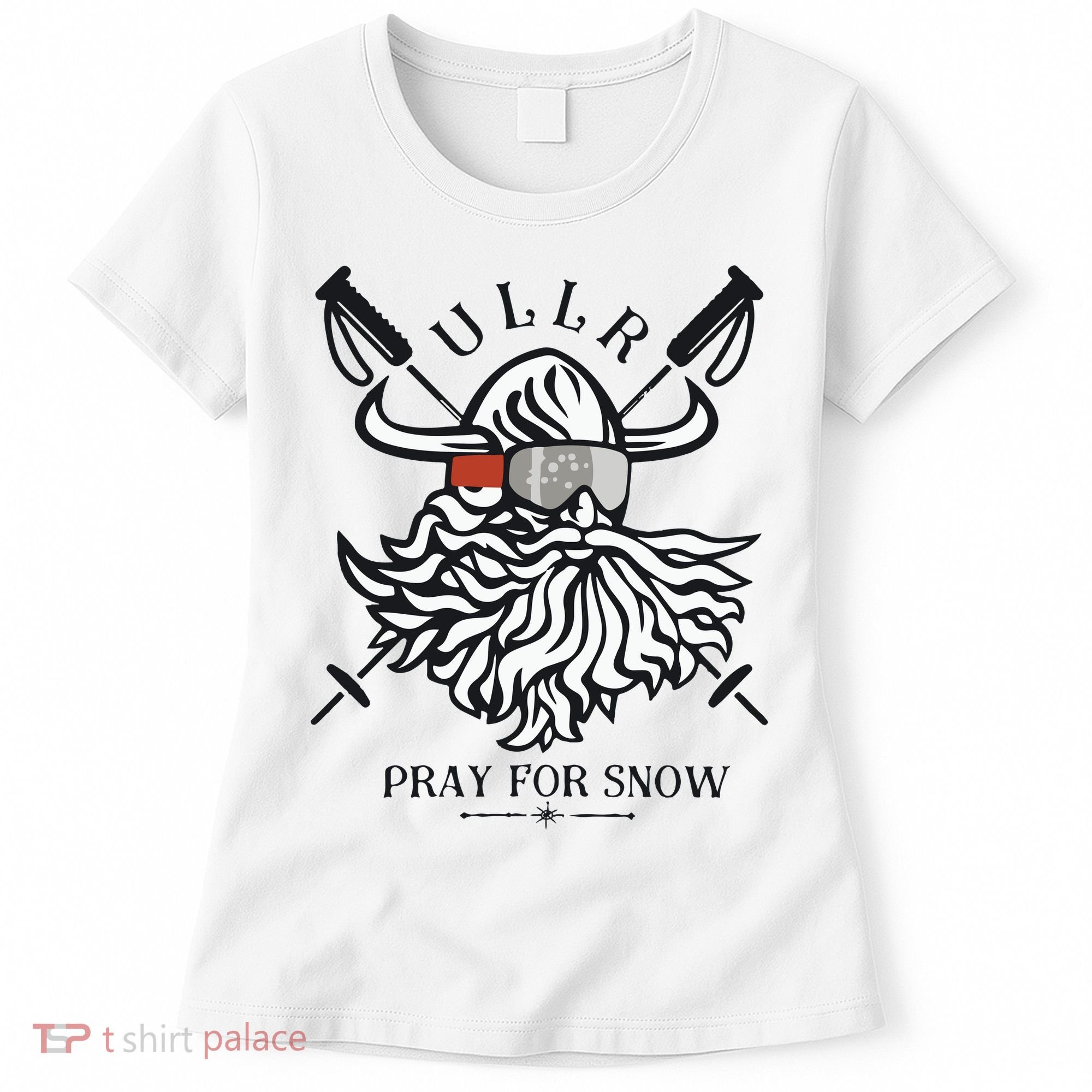 Ullr Pray For Snow Winter Is Coming Bring On The Snow Women's T-Shirt