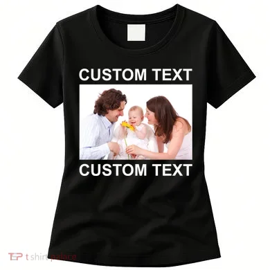Upload Personalize Design or Photo Custom Text Women's T-Shirt
