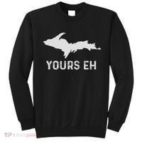 Upper Peninsula Michigan Gifts Funny Up Yours Eh Sweatshirt thumb 0