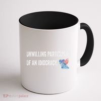 Unwilling Participant Of An Idiocracy Coffee Mug thumb 1