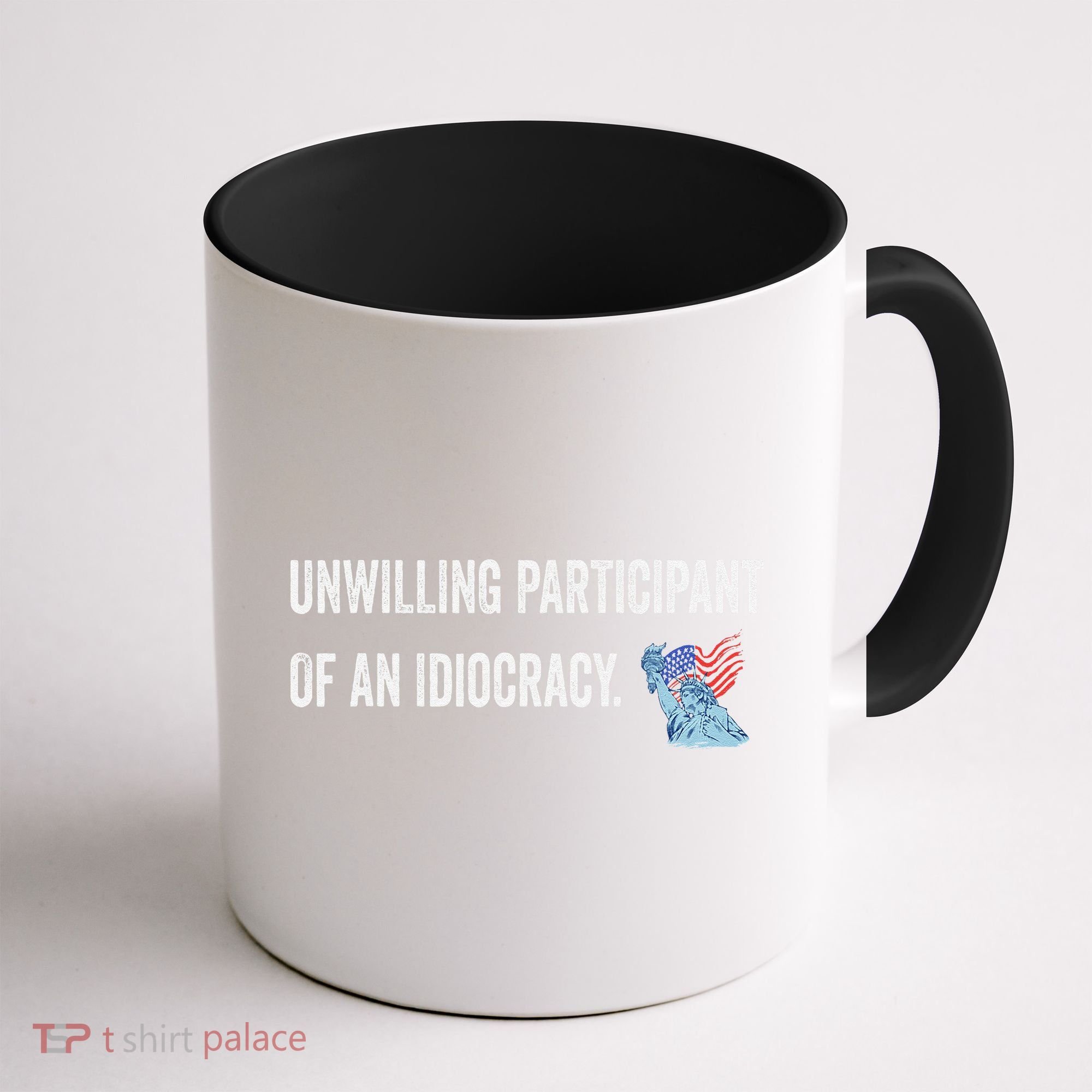 Unwilling Participant Of An Idiocracy Coffee Mug