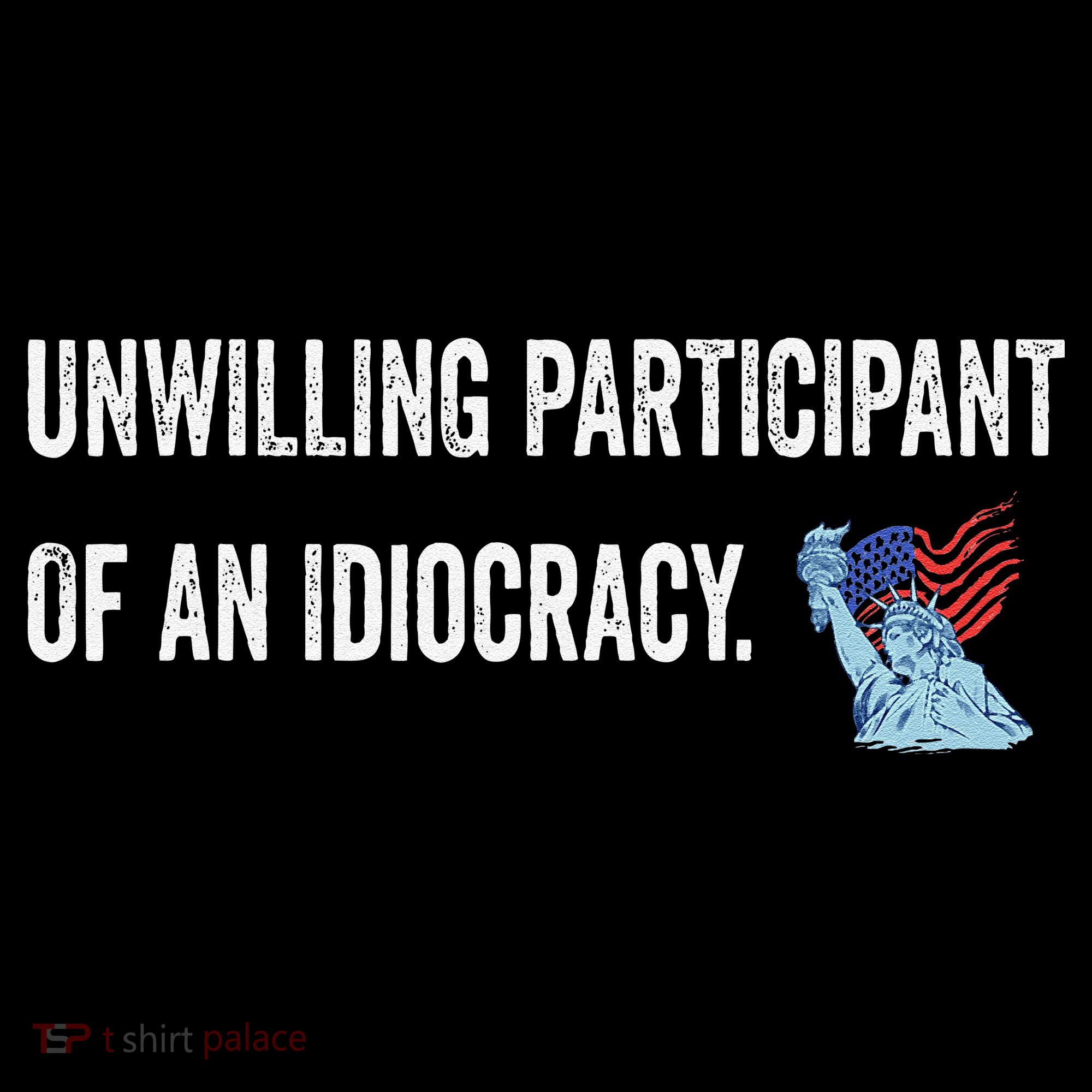 Unwilling Participant Of An Idiocracy Coffee Mug