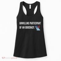 Unwilling Participant Of An Idiocracy Women's Tank Top thumb 0
