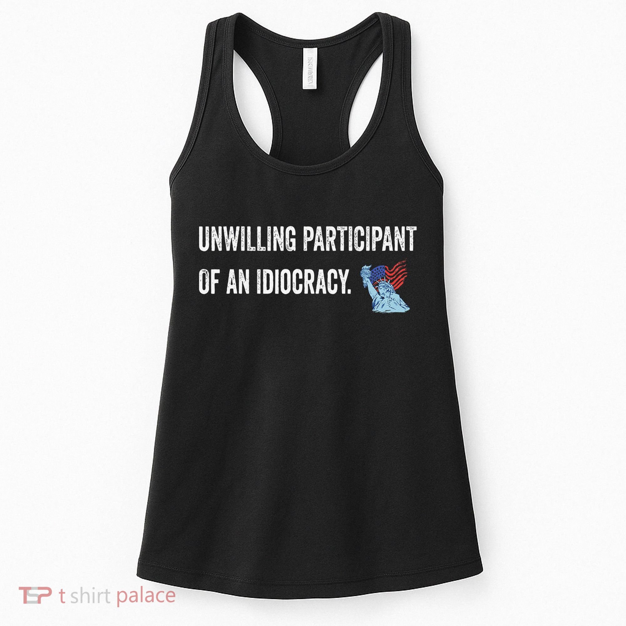Unwilling Participant Of An Idiocracy Women's Tank Top