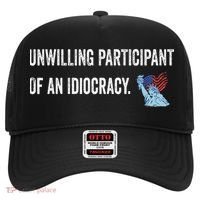 Unwilling Participant Of An Idiocracy Hat thumb 0