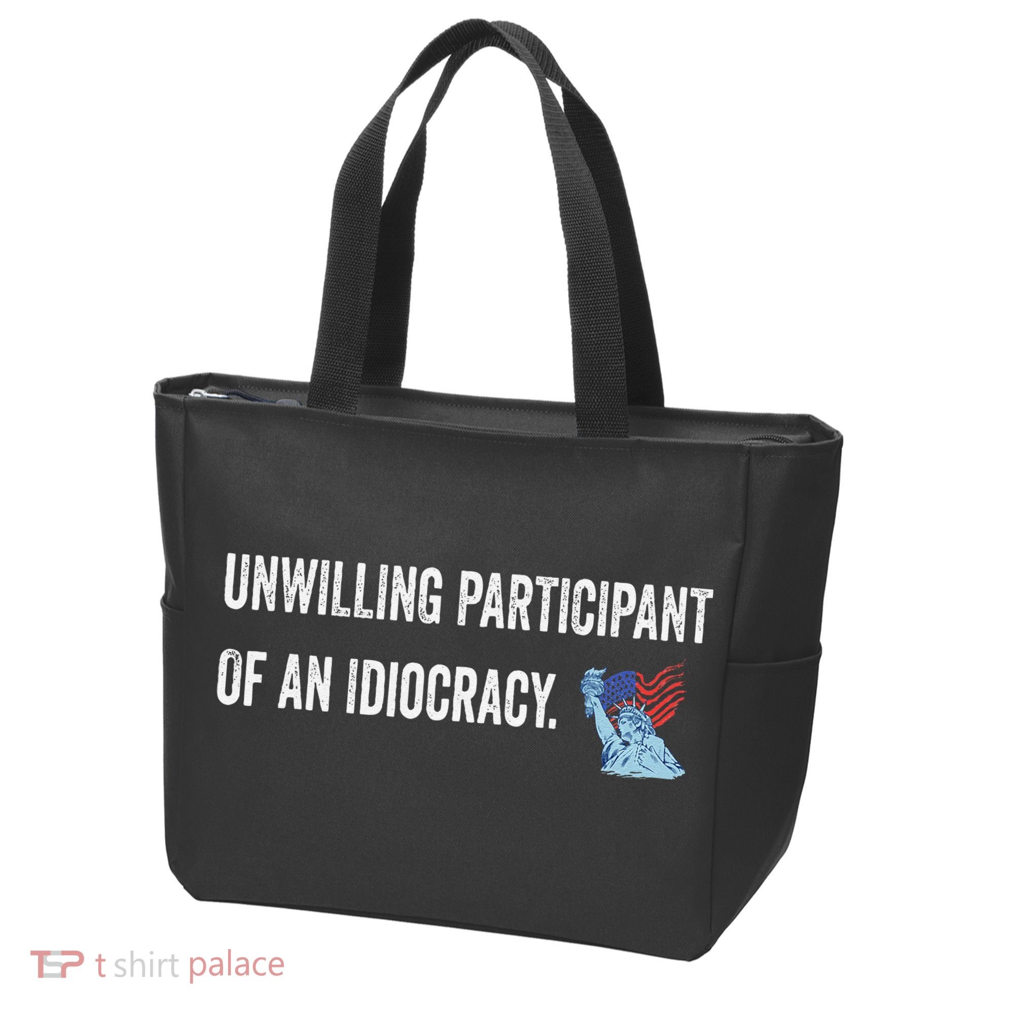 Unwilling Participant Of An Idiocracy Tote Bag
