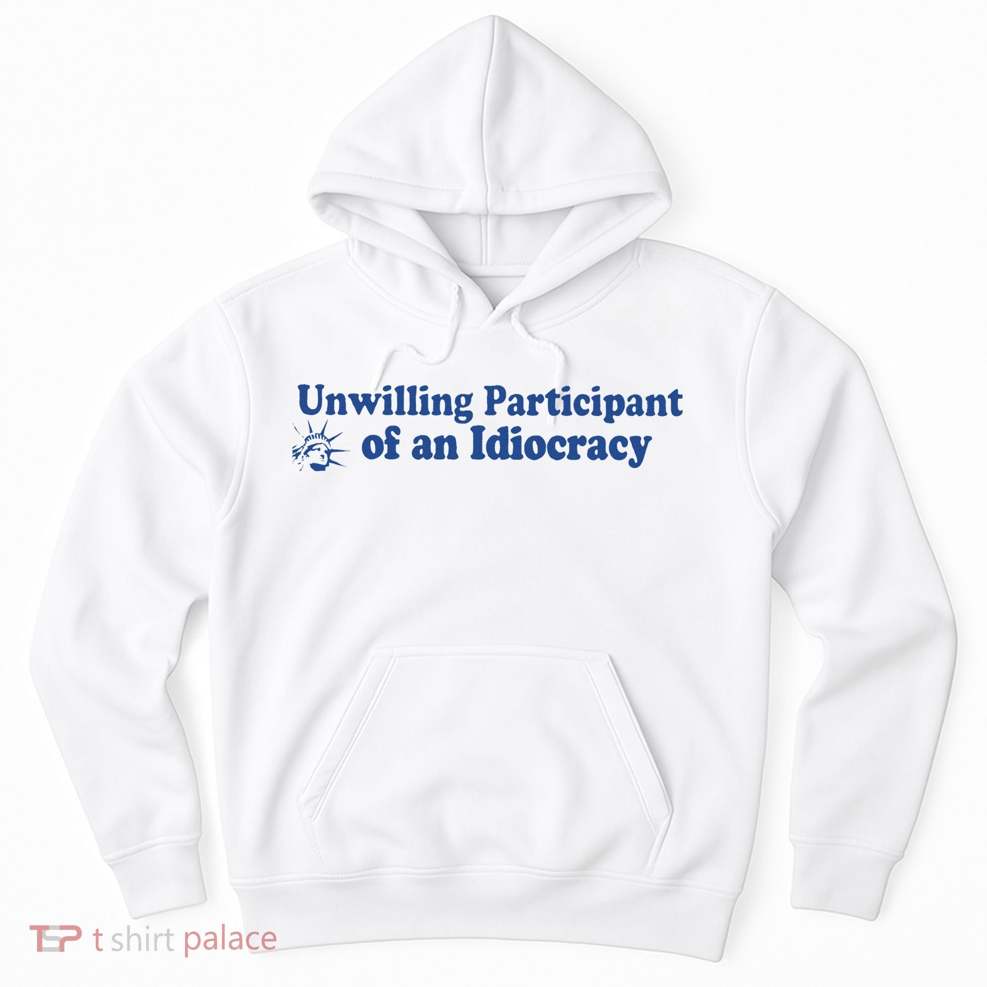 Unwilling Participant Of An Idiocracy Hoodie