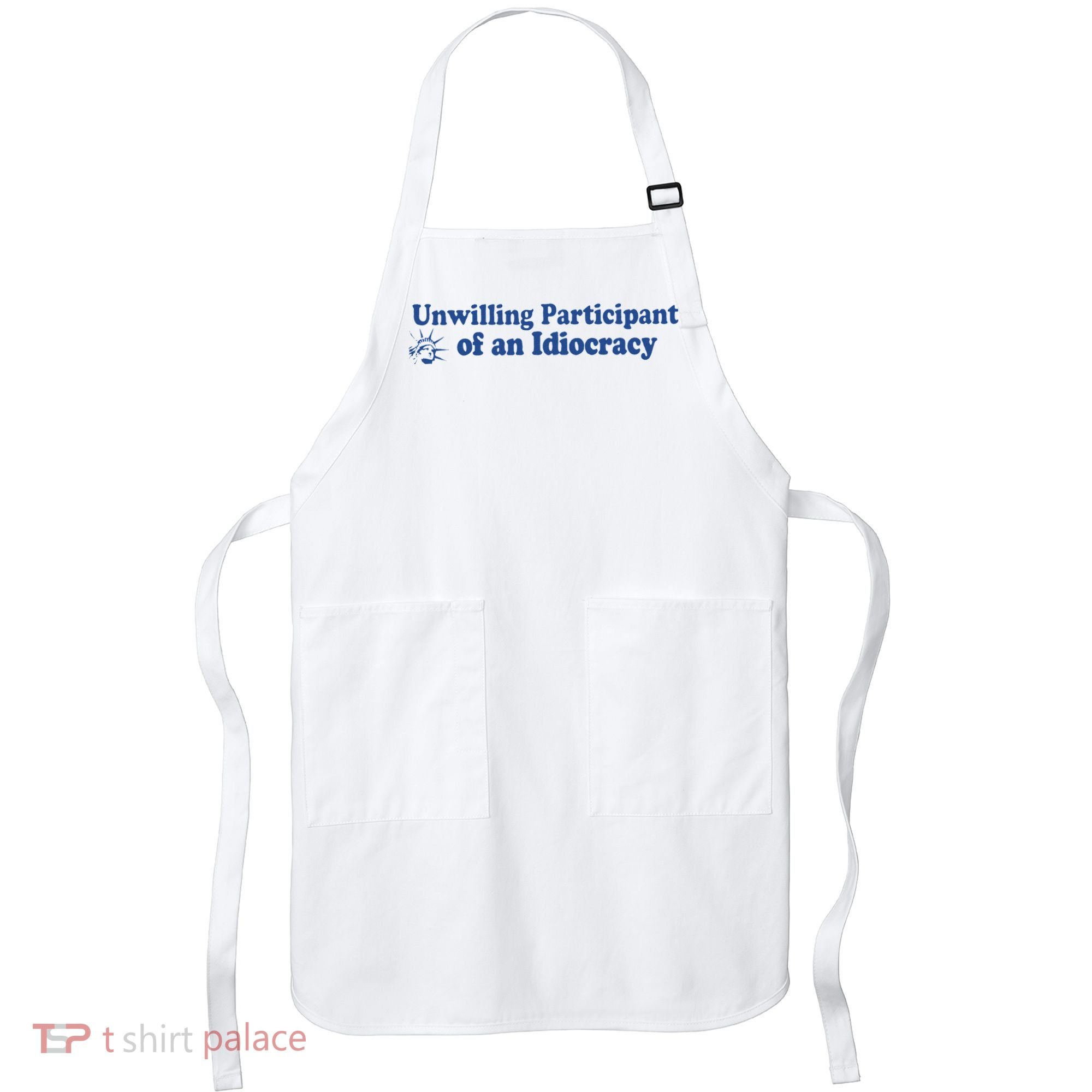Unwilling Participant Of An Idiocracy Apron