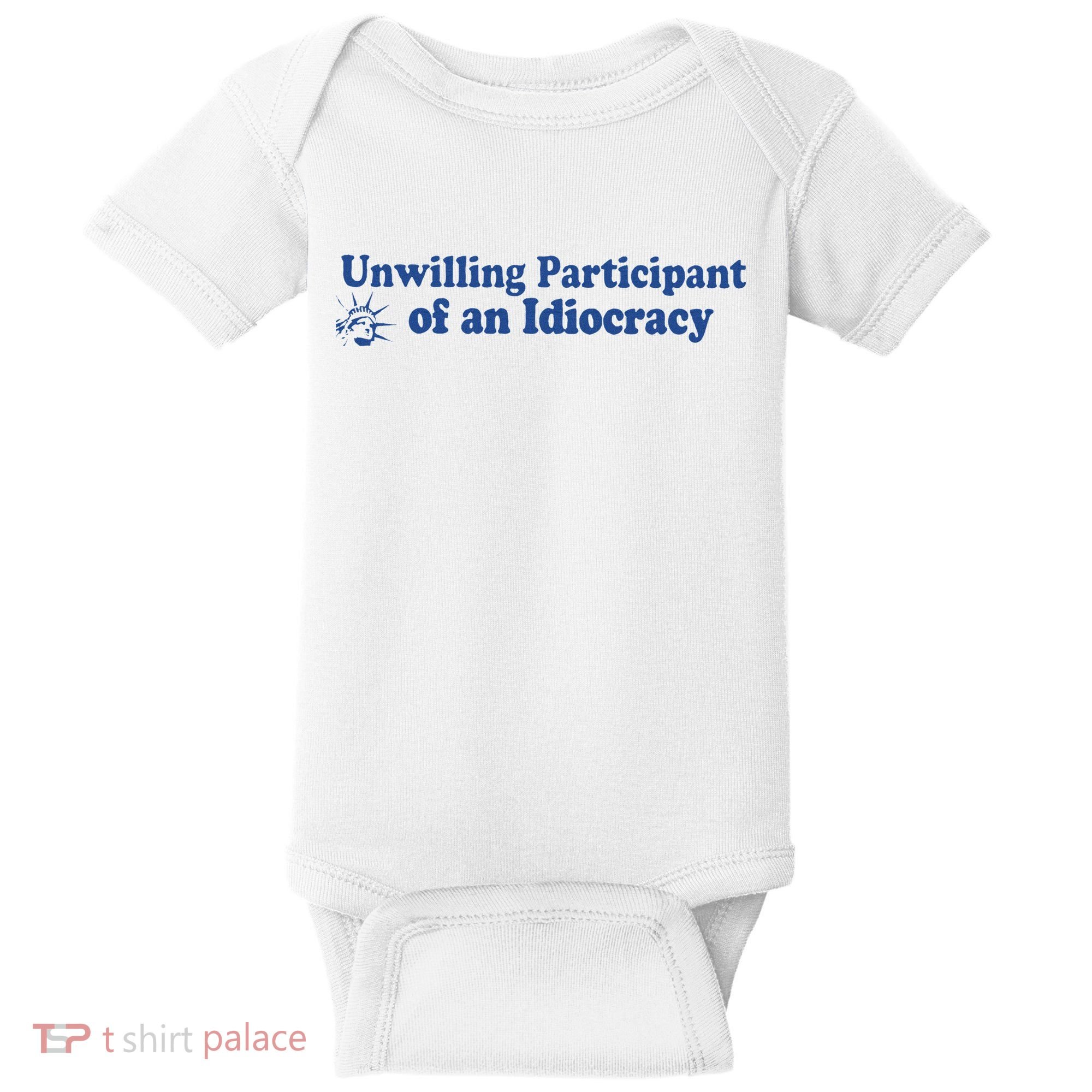 Unwilling Participant Of An Idiocracy Baby Bodysuit